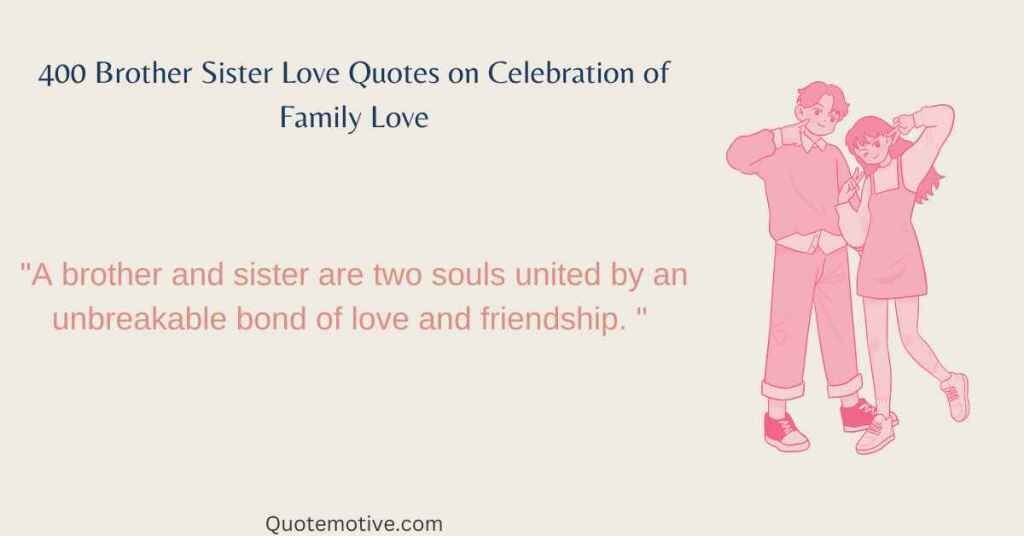 400 Brother Sister Love Quotes on Celebration of Family Love