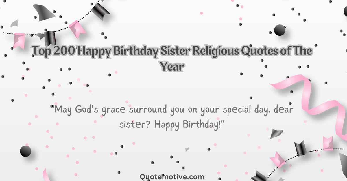 Top 200 Happy Birthday Sister Religious Quotes of The Year