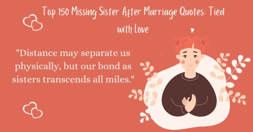 Top 150 Missing Sister After Marriage Quotes: Tied with Love