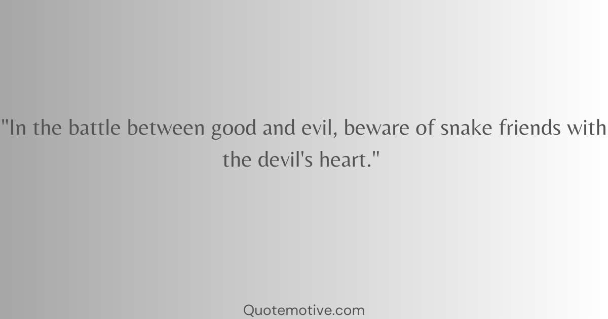 Quotes About Snakes Friends With the Devil