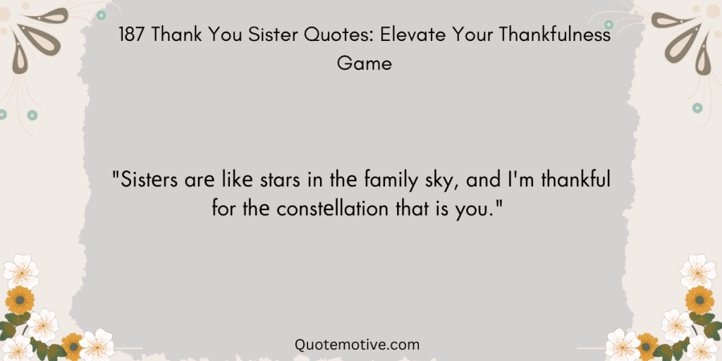 187 Thank You Sister Quotes: Elevate Your Thankfulness Game