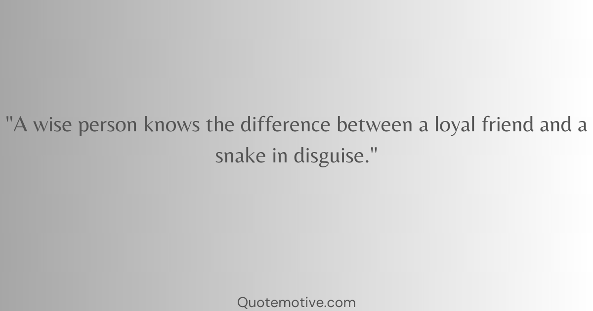 Wise Quotes About Snake Friends