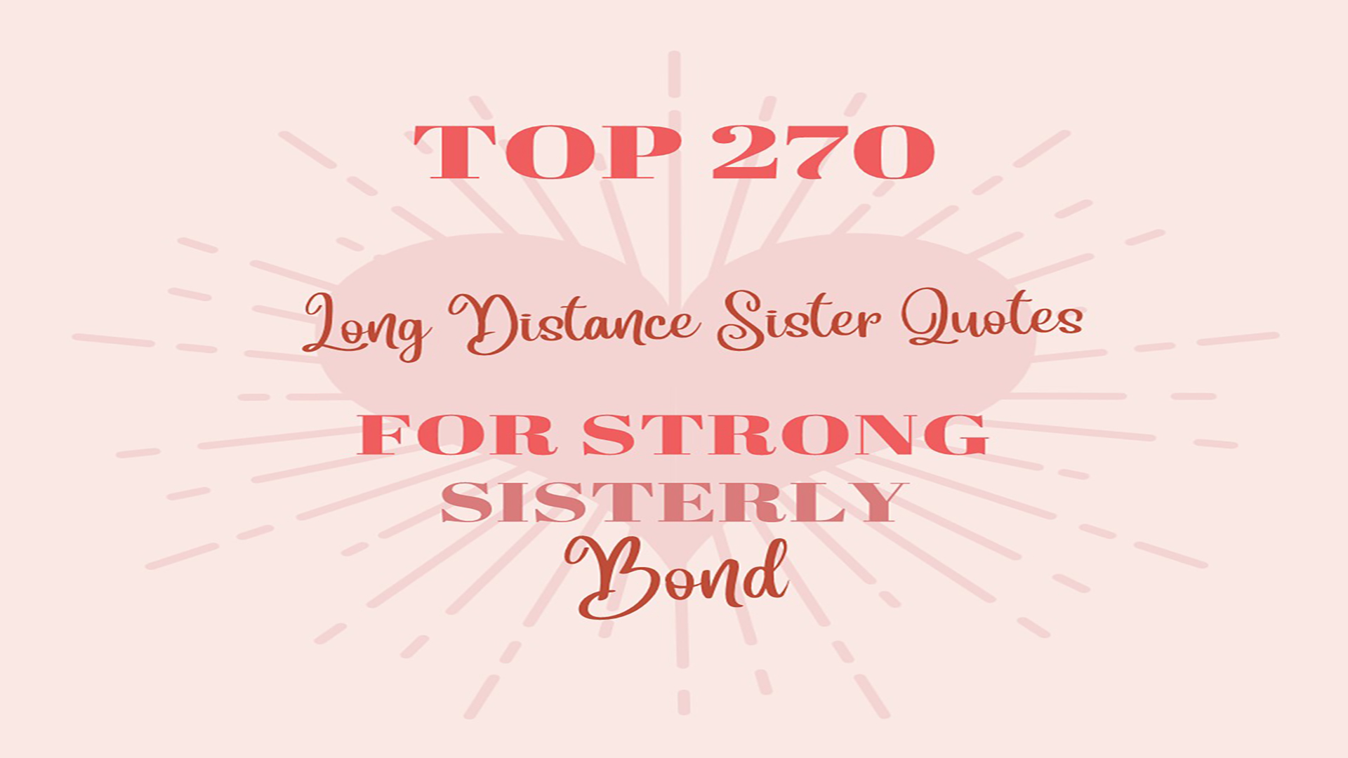 Top 270 Long Distance Sister Quotes For Strong Sisterly Bond